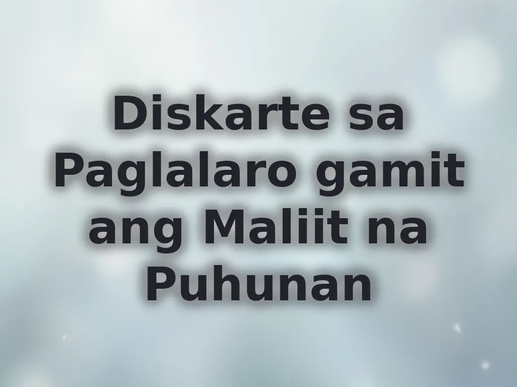 Diskarte sa Paglalaro gamit ang Maliit na Puhunan